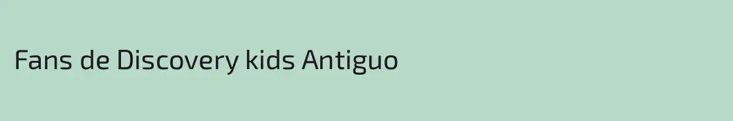 Fans de Discovery kids Antiguo